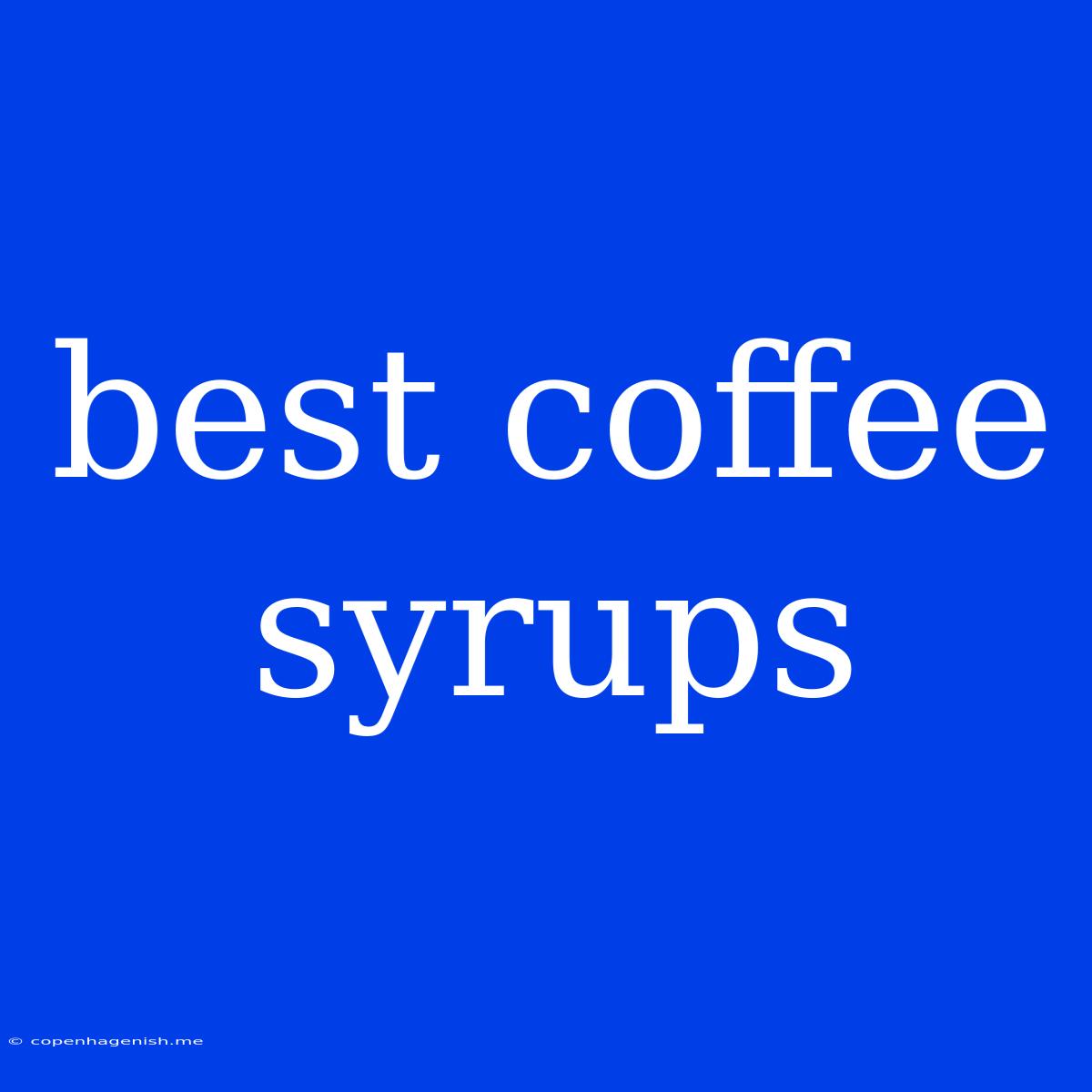 Best Coffee Syrups