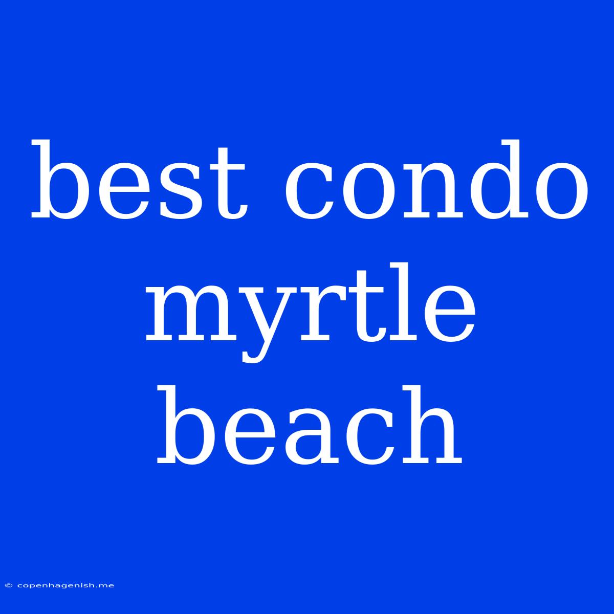 Best Condo Myrtle Beach