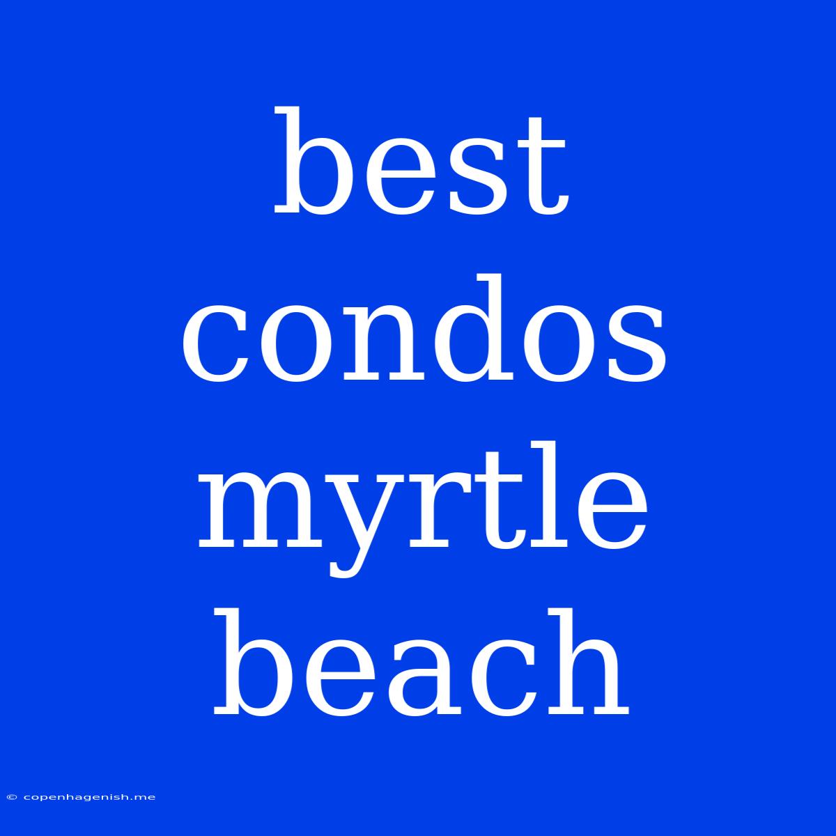 Best Condos Myrtle Beach