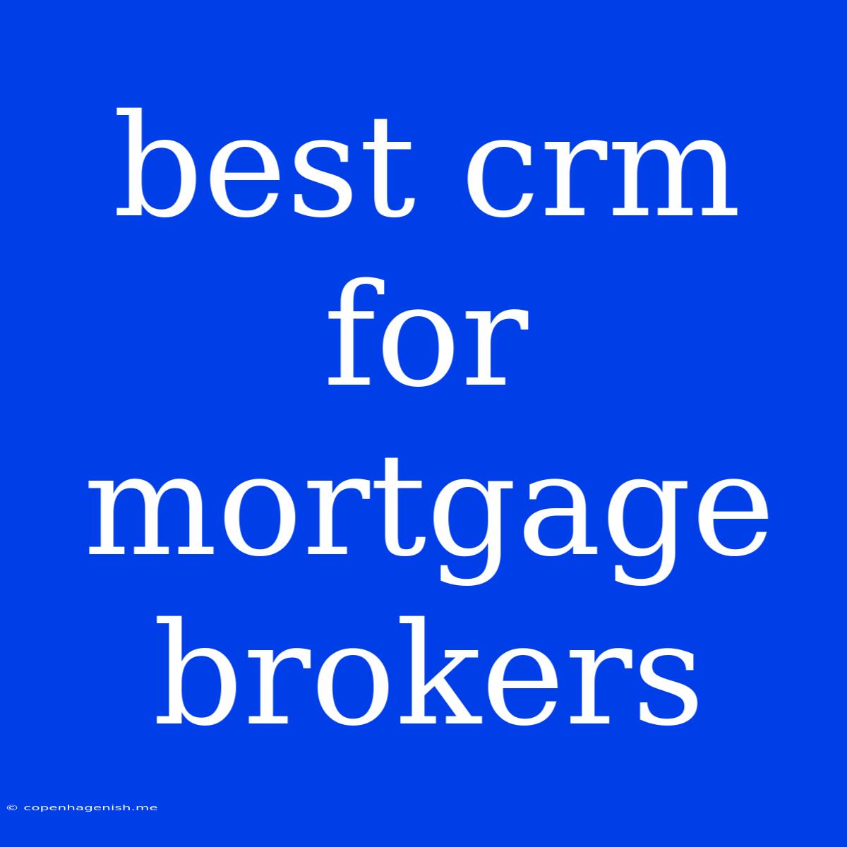 Best Crm For Mortgage Brokers