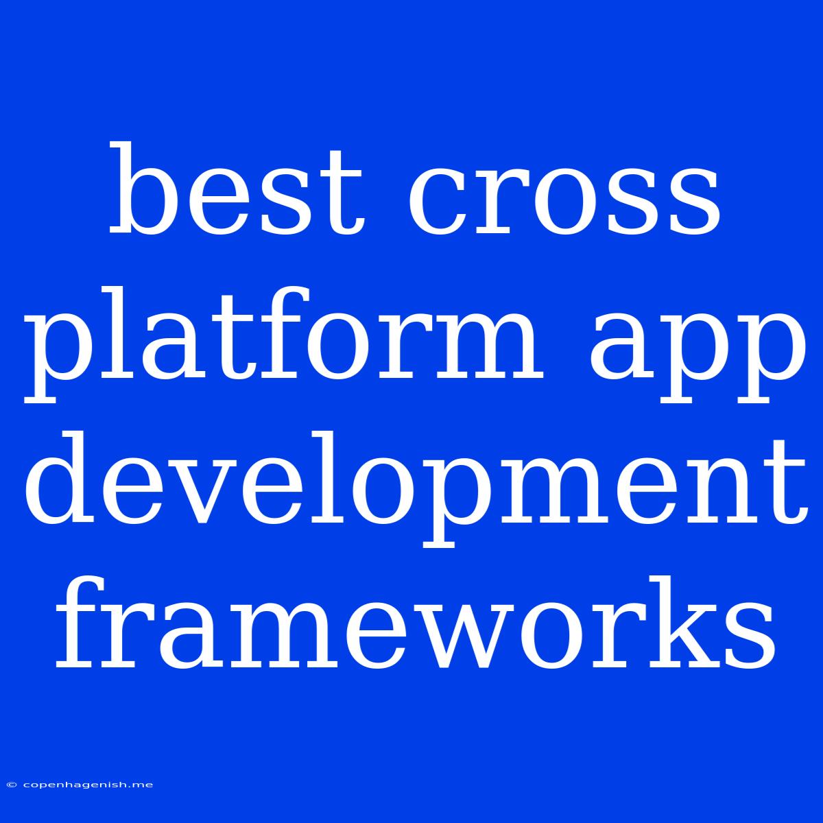 Best Cross Platform App Development Frameworks