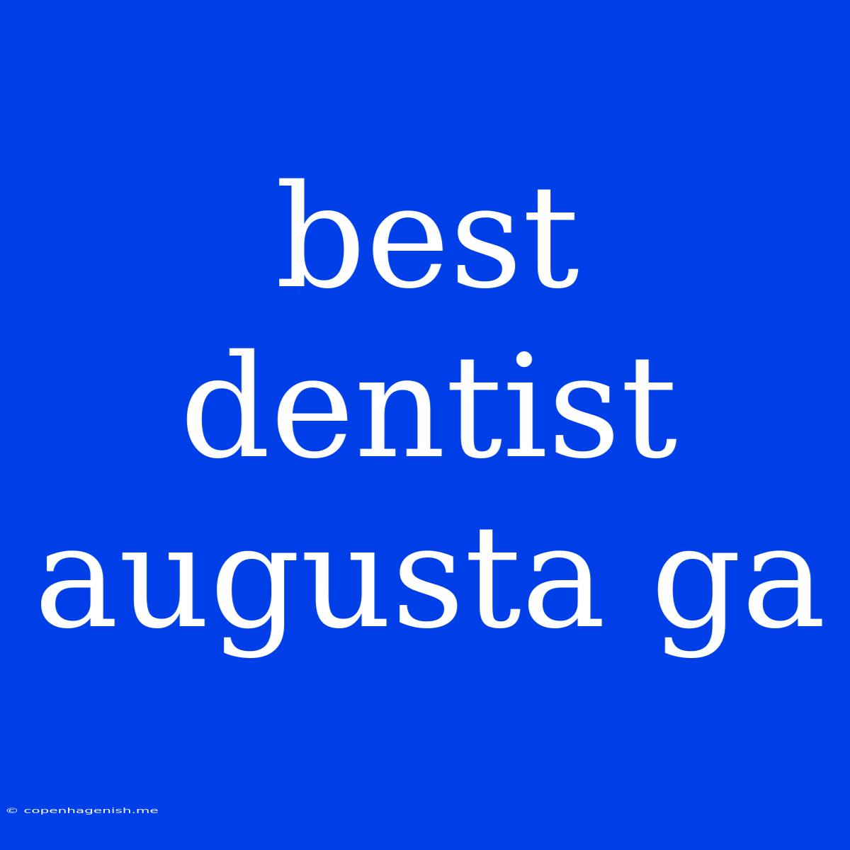 Best Dentist Augusta Ga