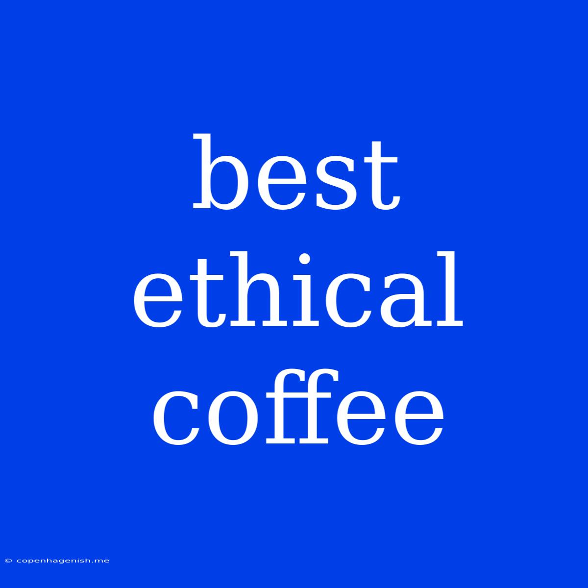 Best Ethical Coffee