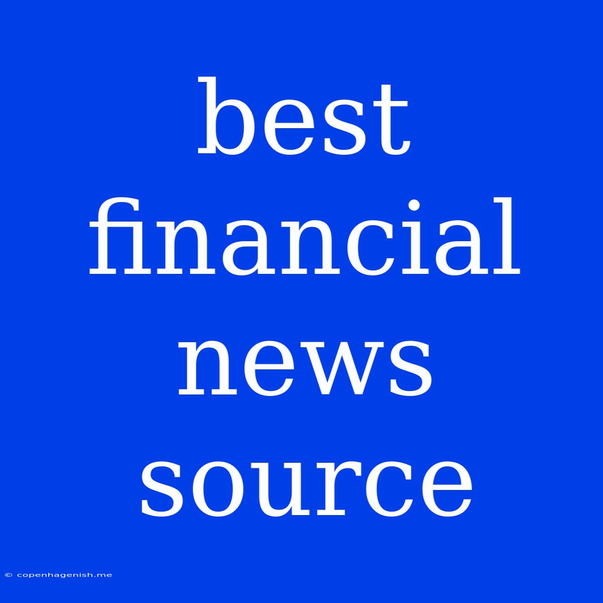 Best Financial News Source