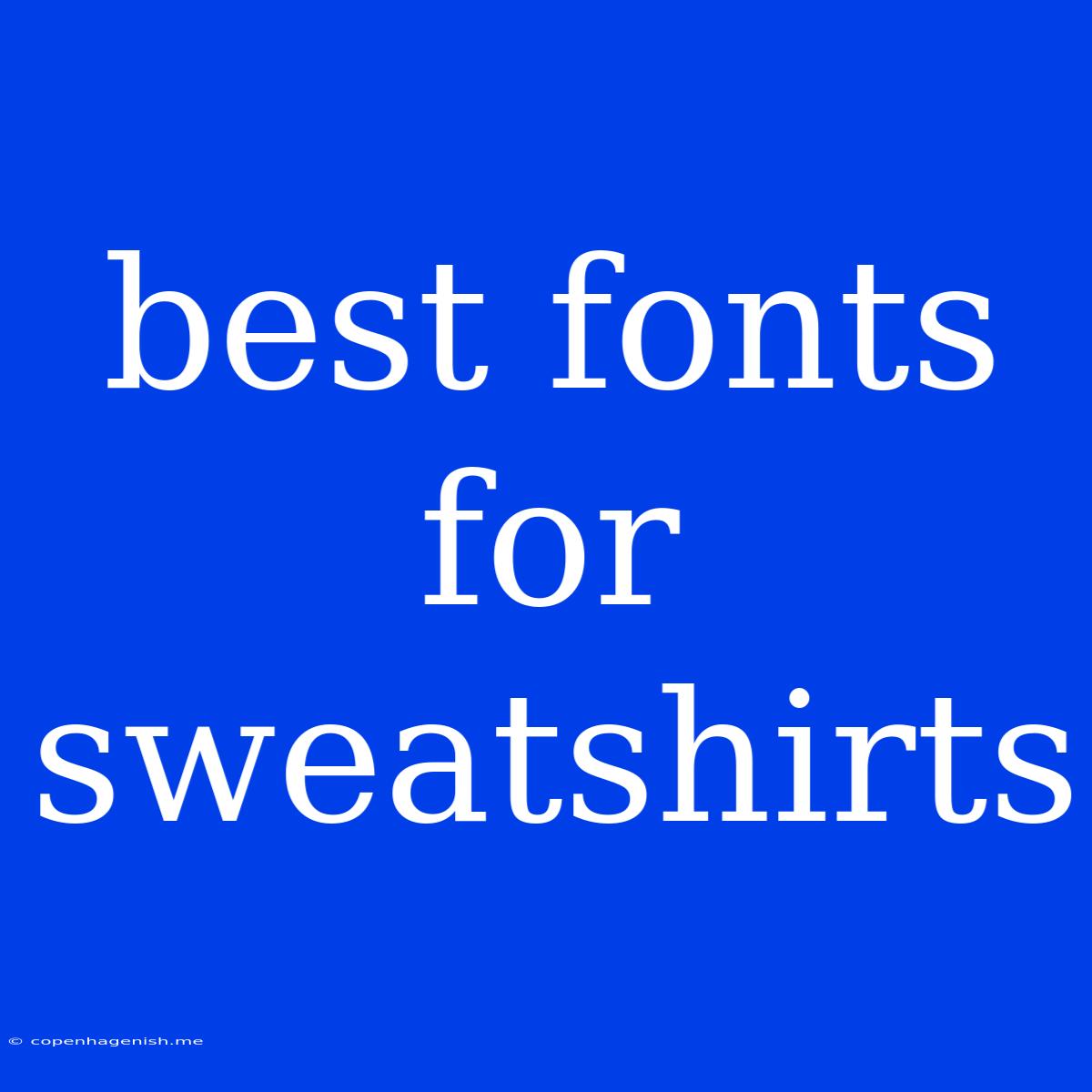 Best Fonts For Sweatshirts