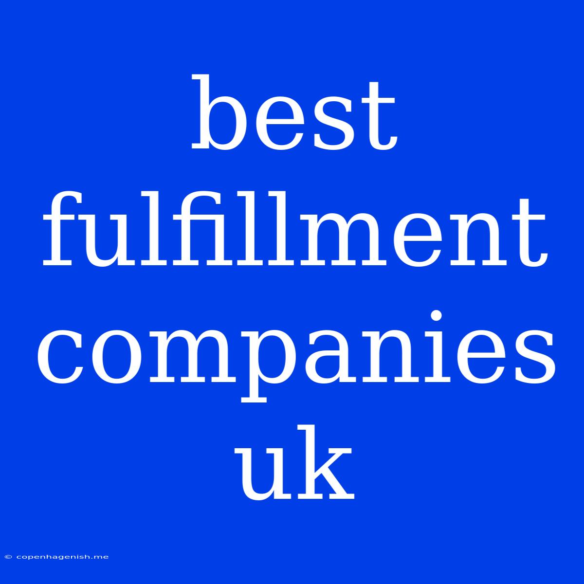 Best Fulfillment Companies Uk