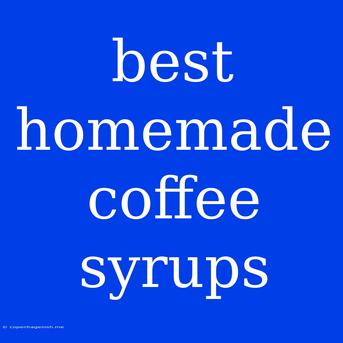 Best Homemade Coffee Syrups