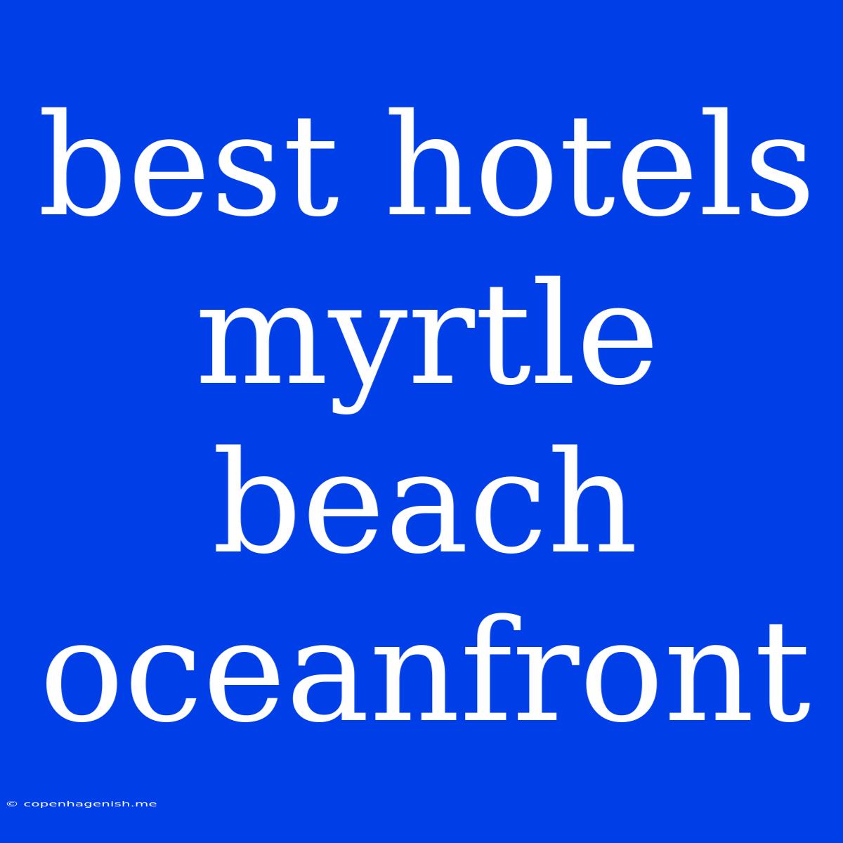 Best Hotels Myrtle Beach Oceanfront