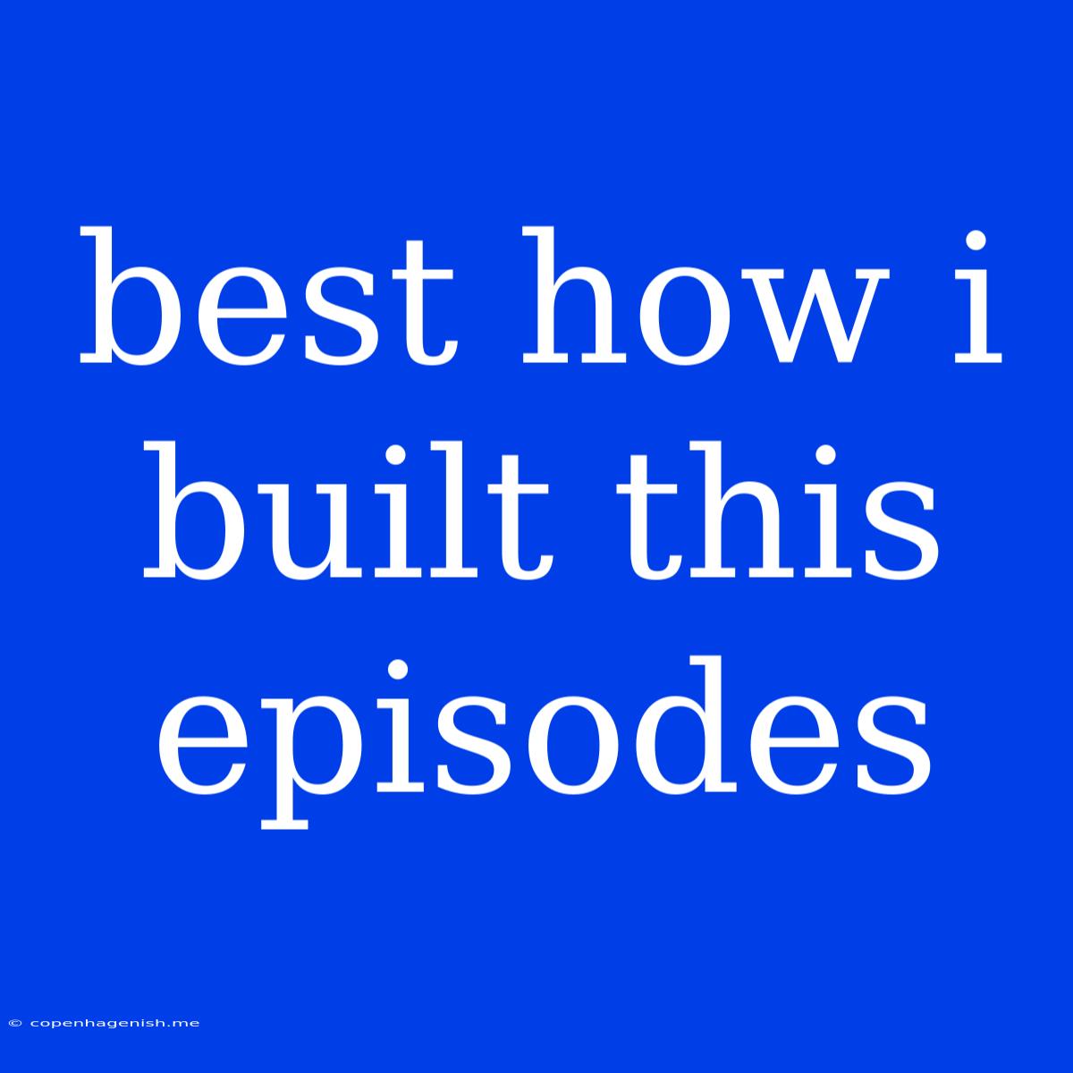 Best How I Built This Episodes