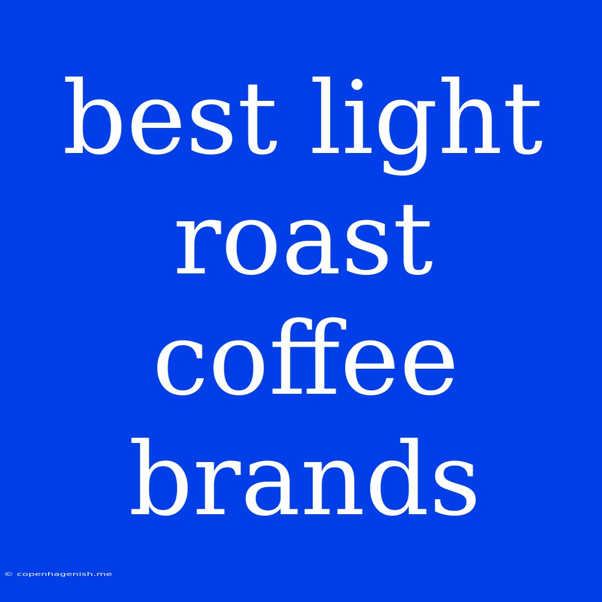 Best Light Roast Coffee Brands