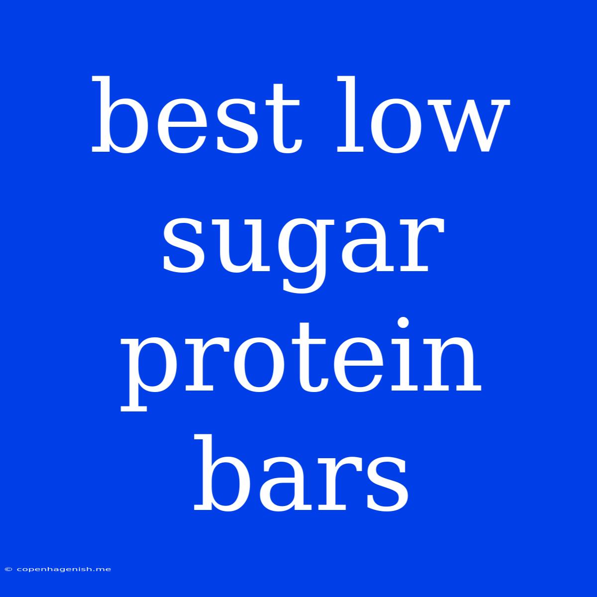 Best Low Sugar Protein Bars