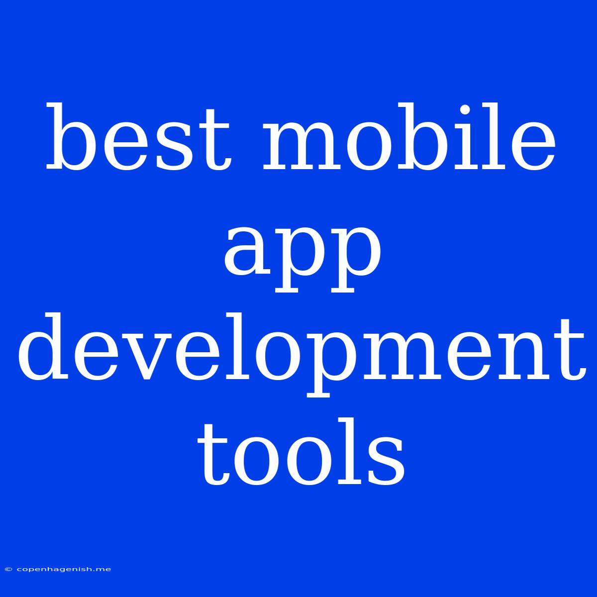 Best Mobile App Development Tools