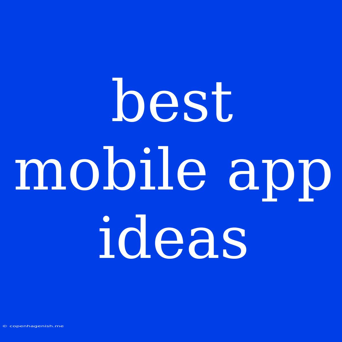 Best Mobile App Ideas