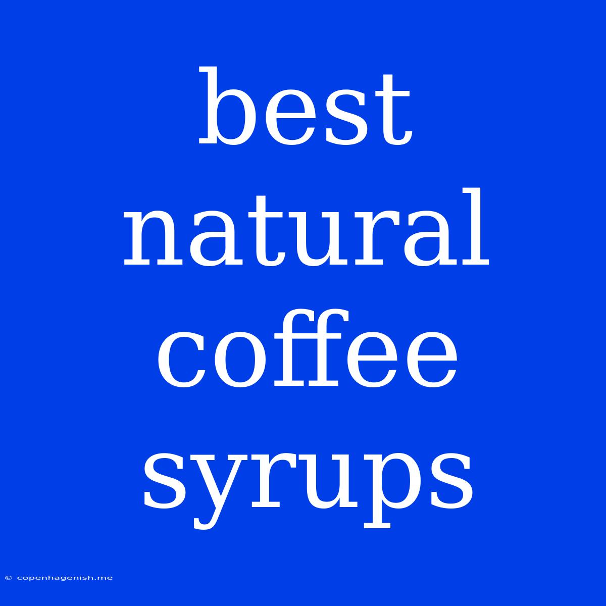 Best Natural Coffee Syrups