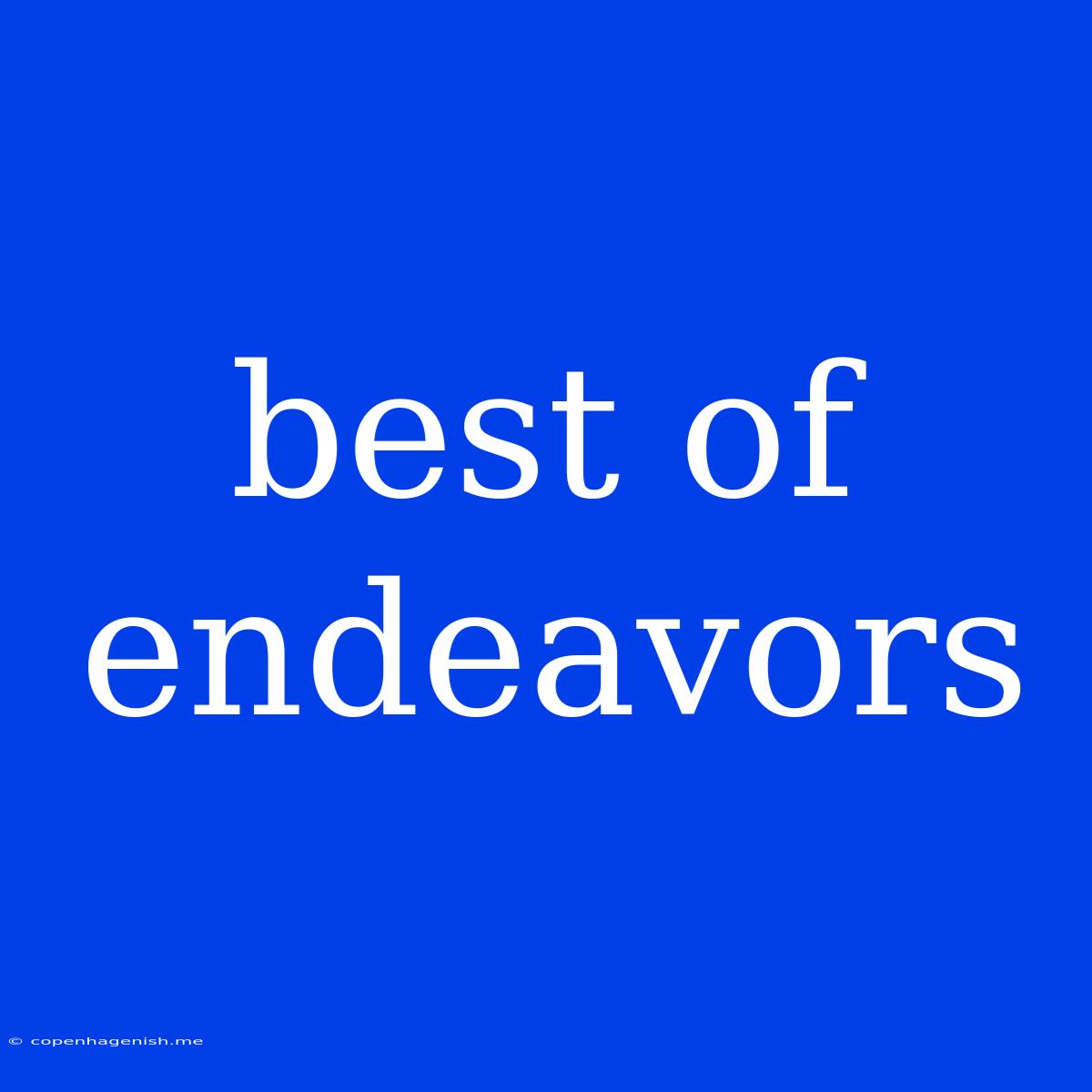 Best Of Endeavors