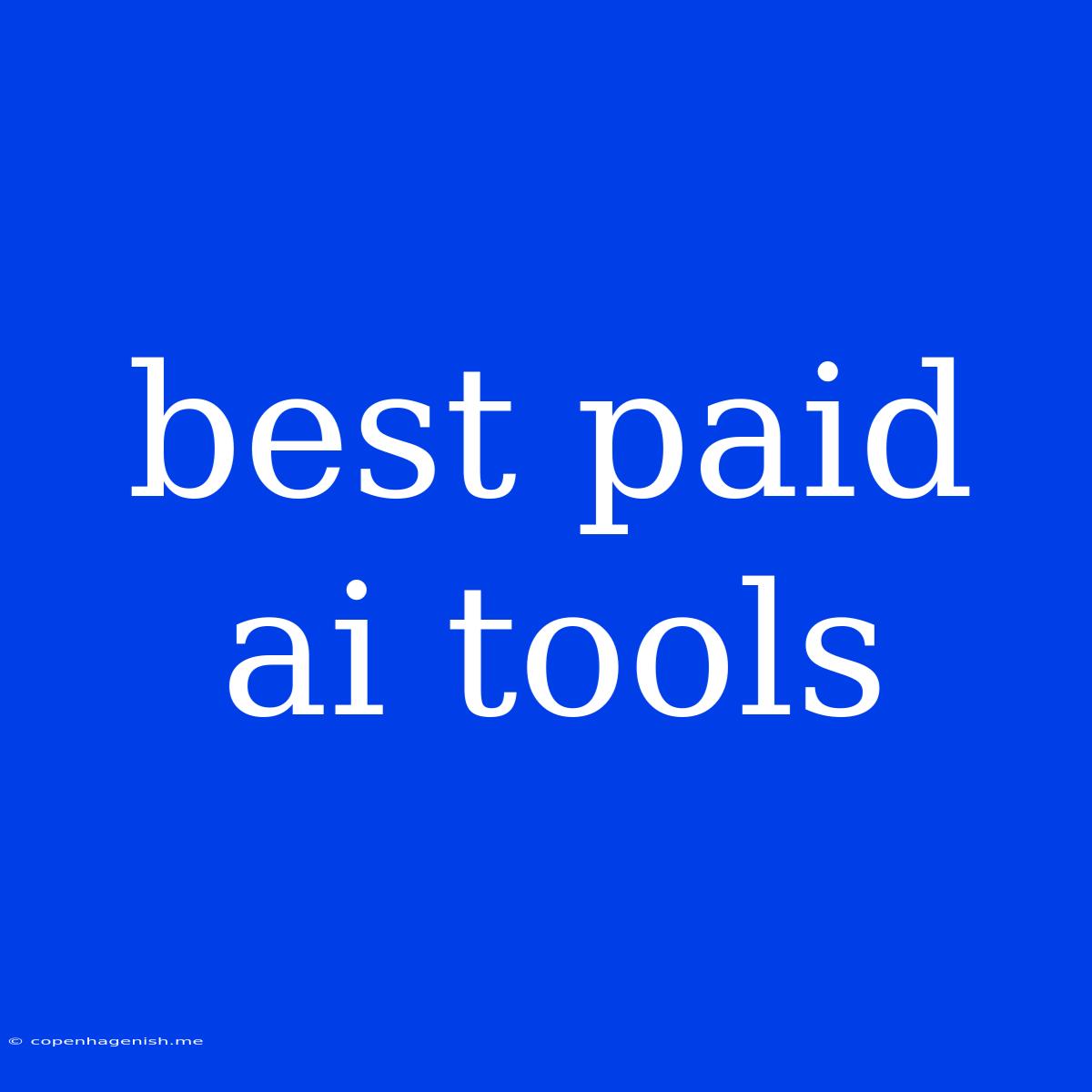 Best Paid Ai Tools