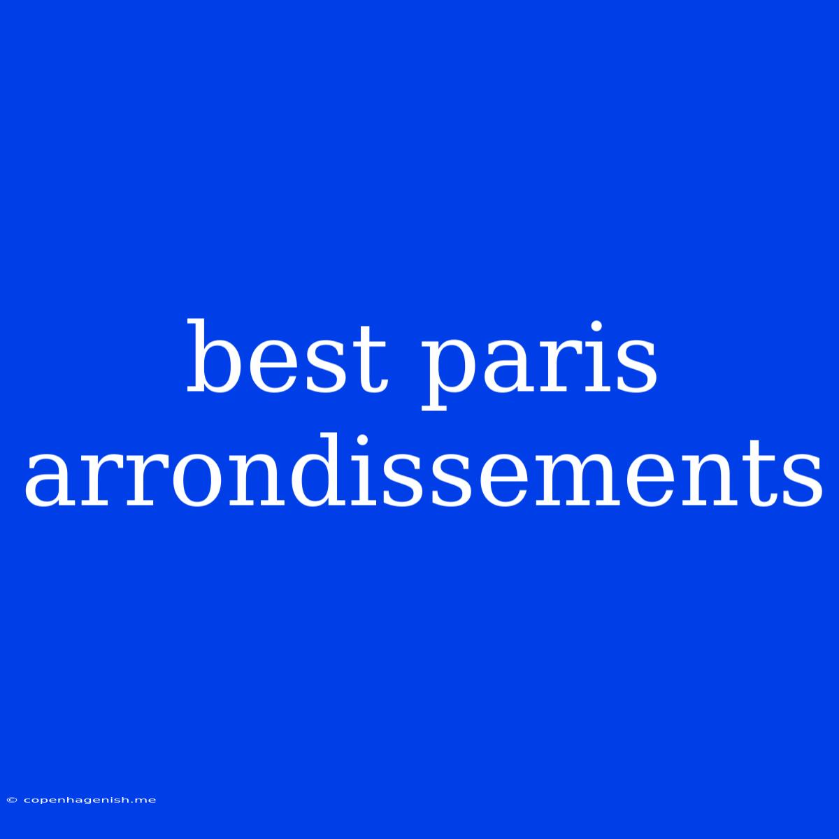 Best Paris Arrondissements