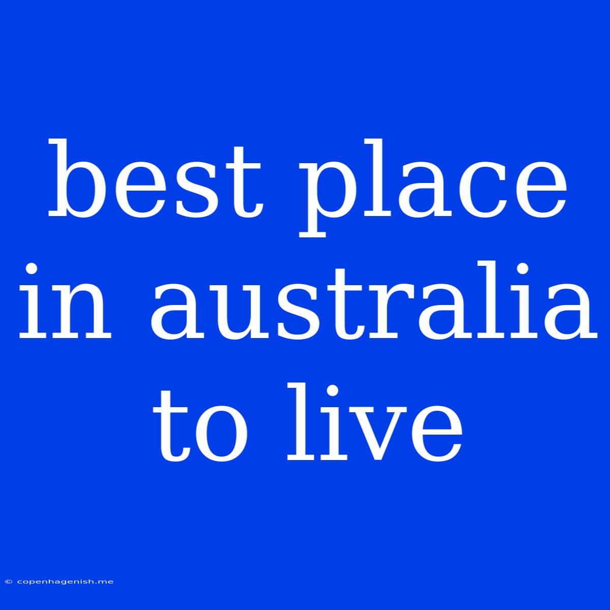 Best Place In Australia To Live