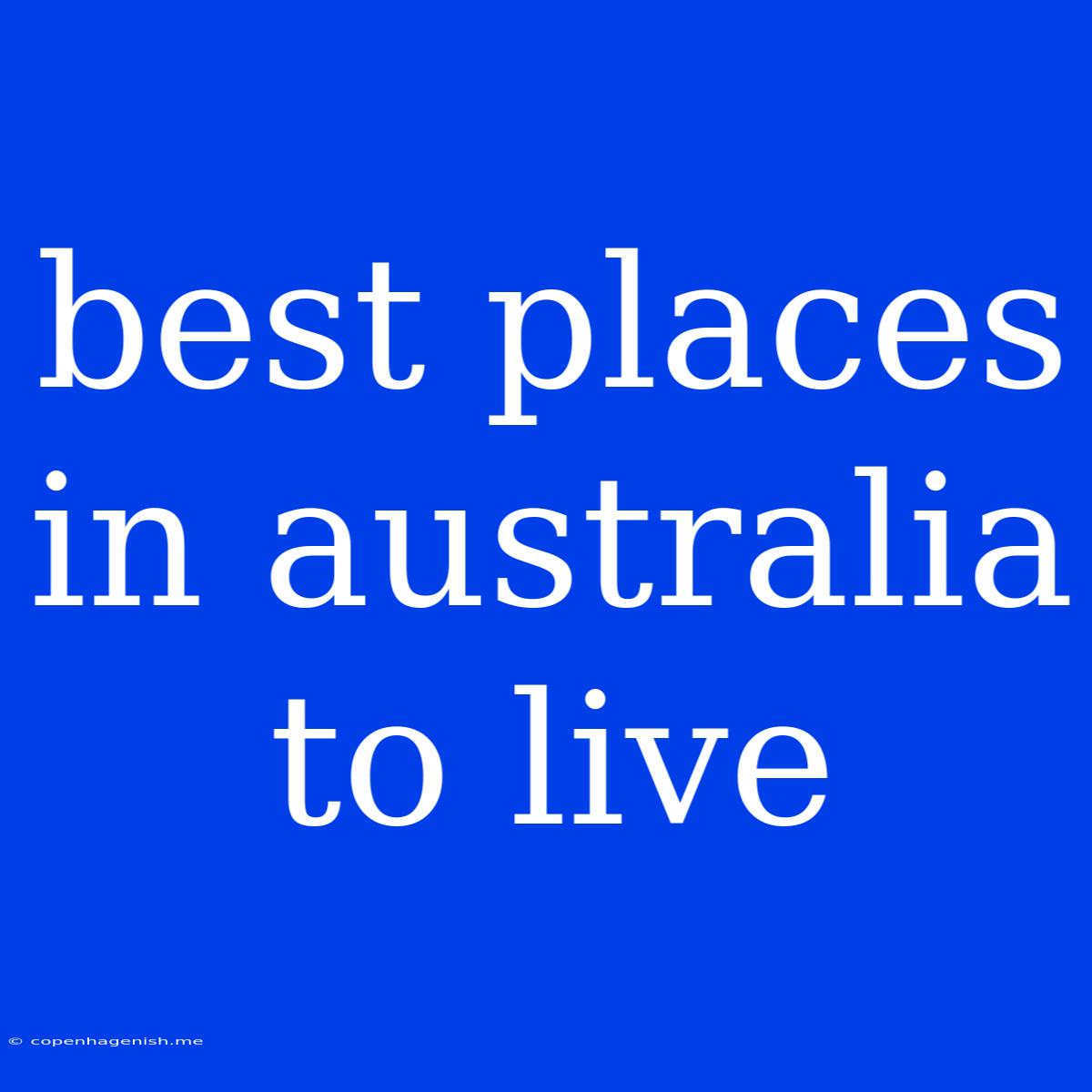 Best Places In Australia To Live