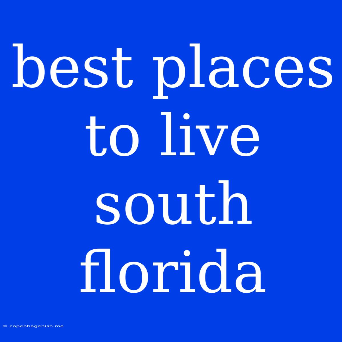 Best Places To Live South Florida