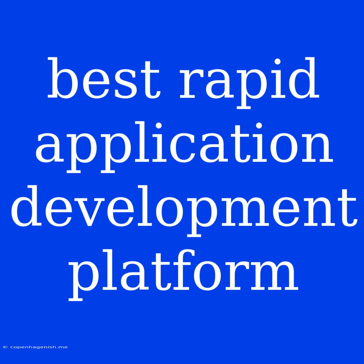 Best Rapid Application Development Platform