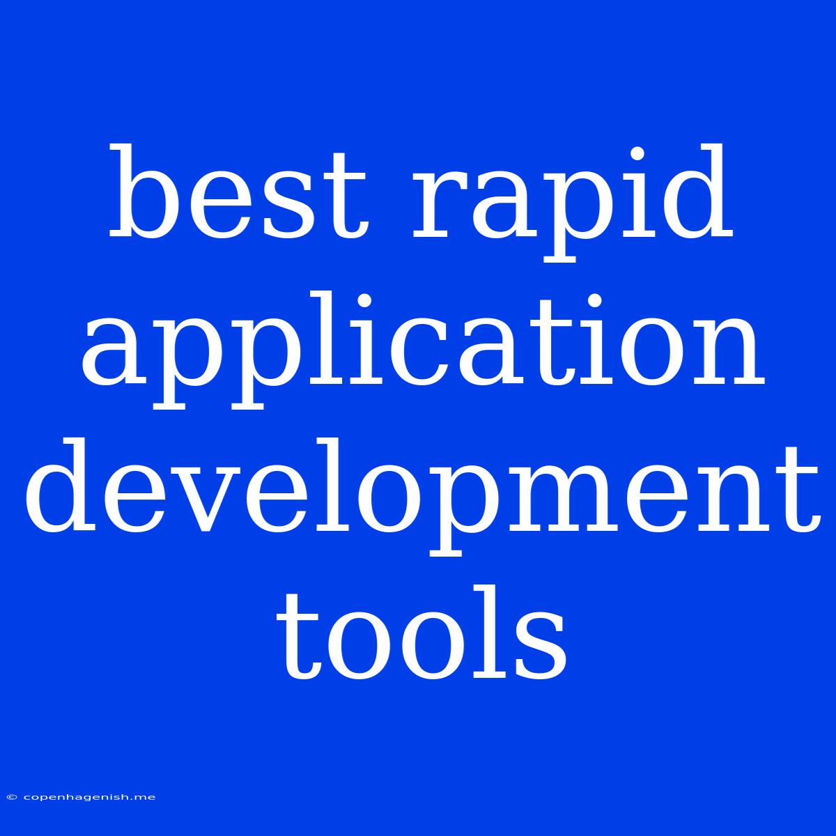 Best Rapid Application Development Tools