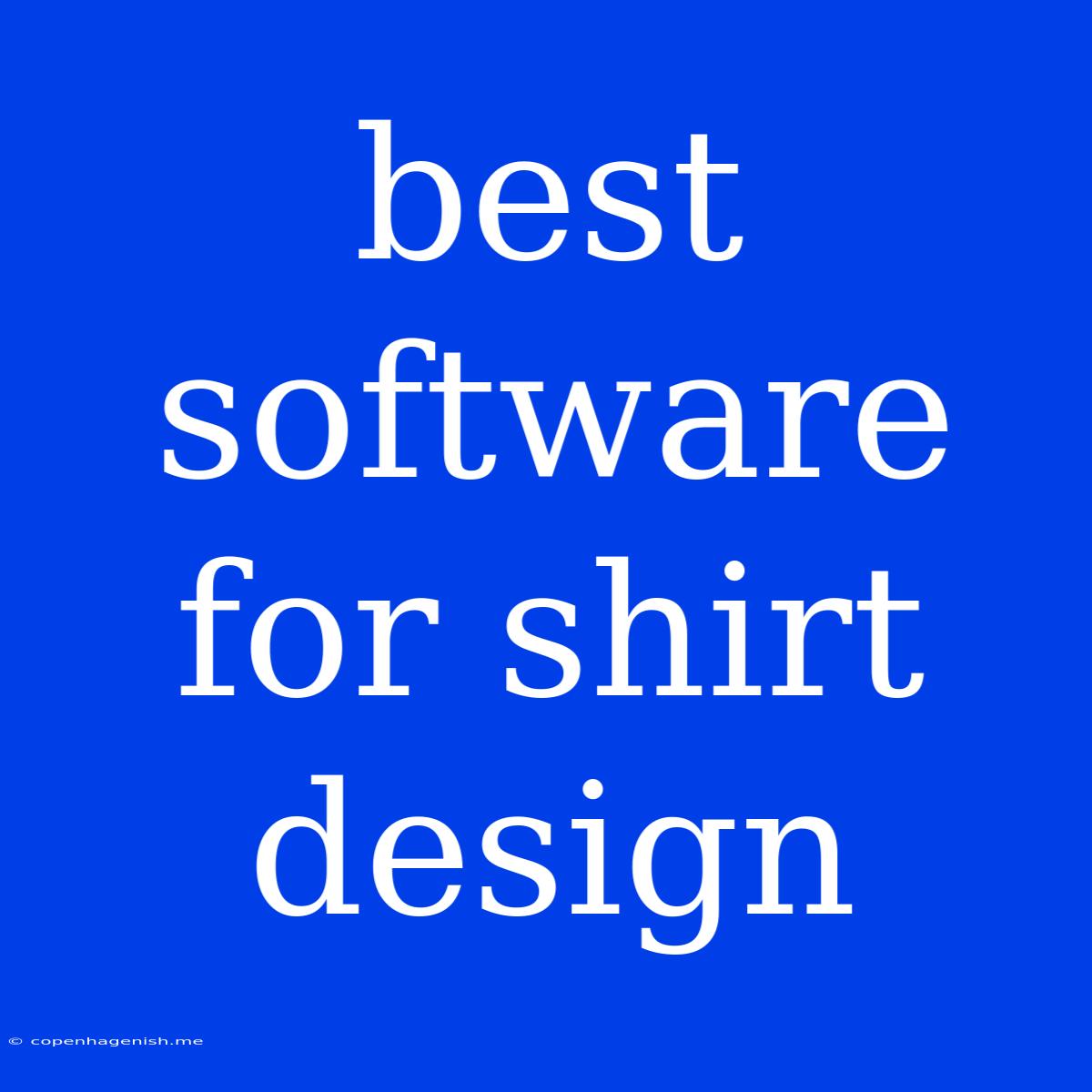 Best Software For Shirt Design