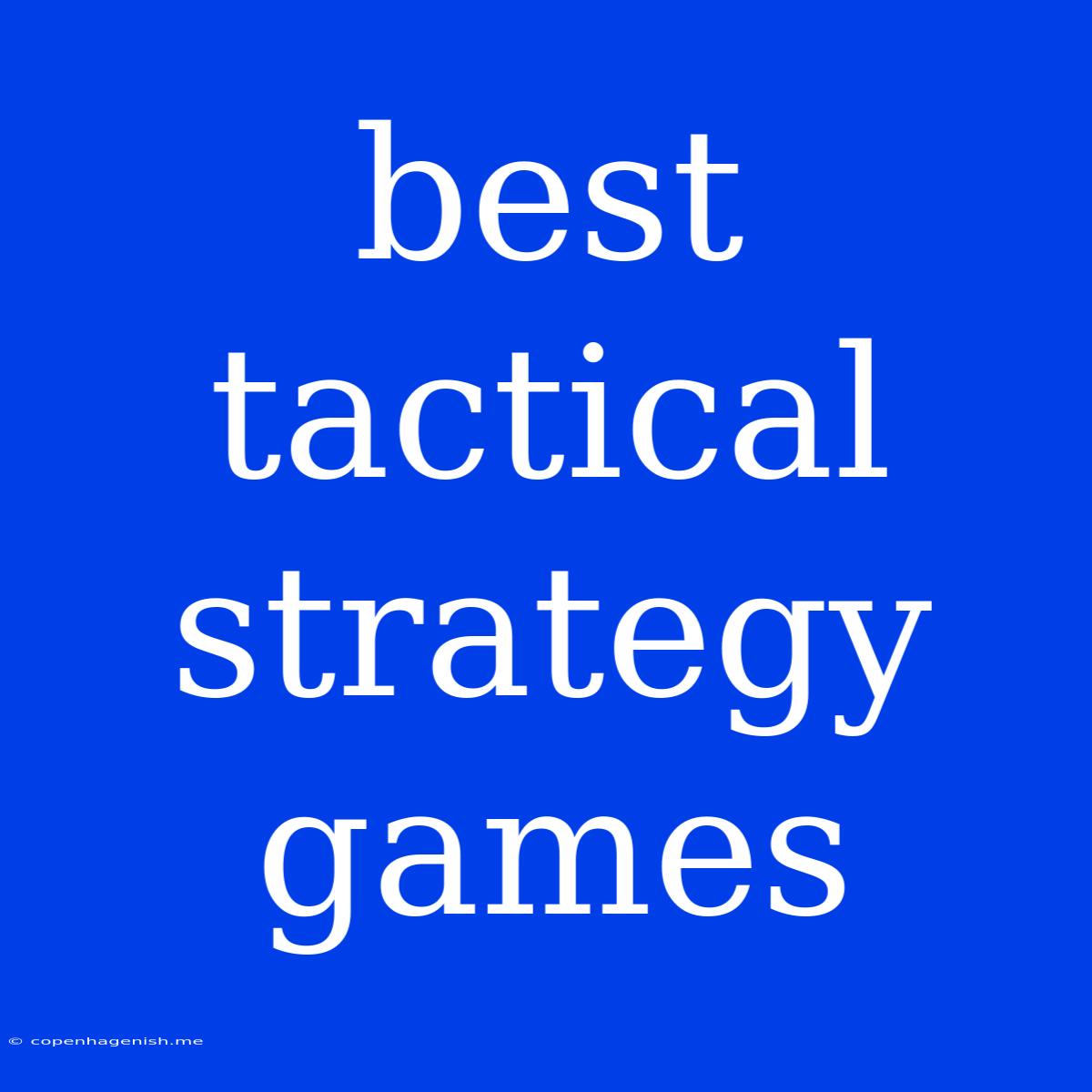 Best Tactical Strategy Games