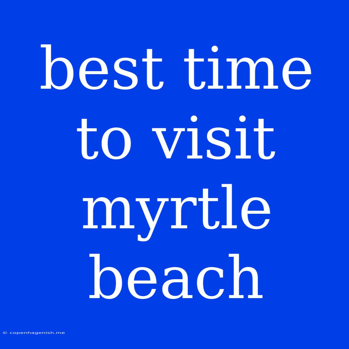 Best Time To Visit Myrtle Beach