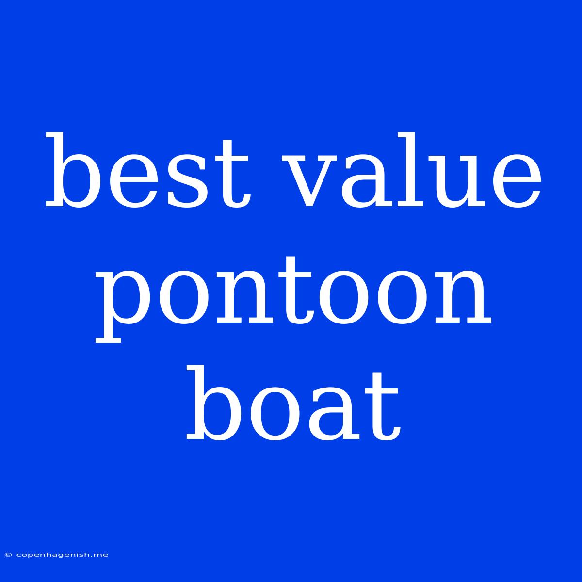 Best Value Pontoon Boat