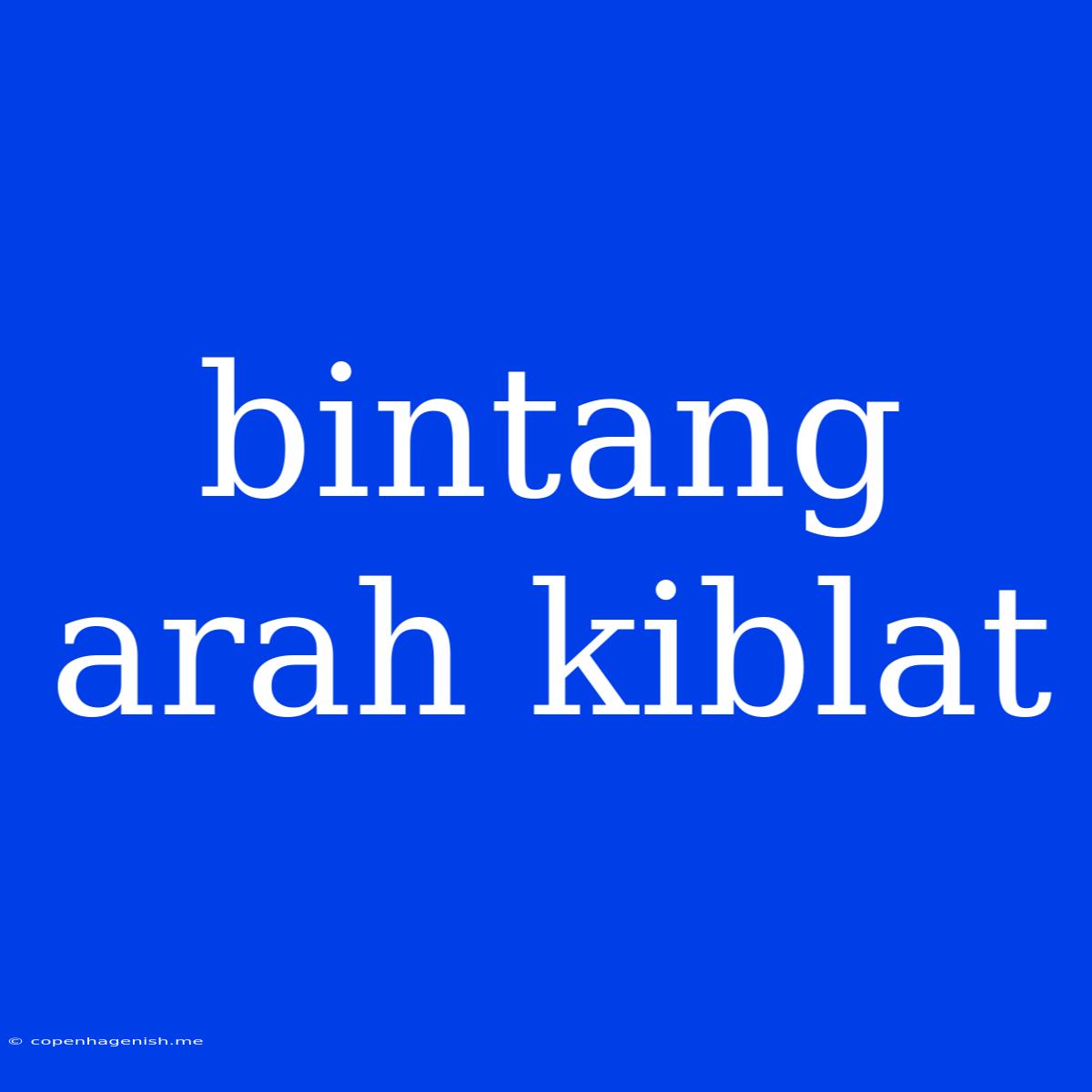 Bintang Arah Kiblat