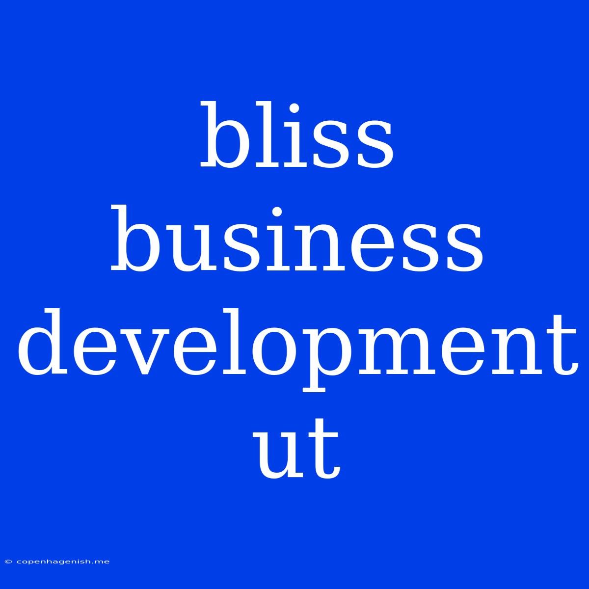 Bliss Business Development Ut