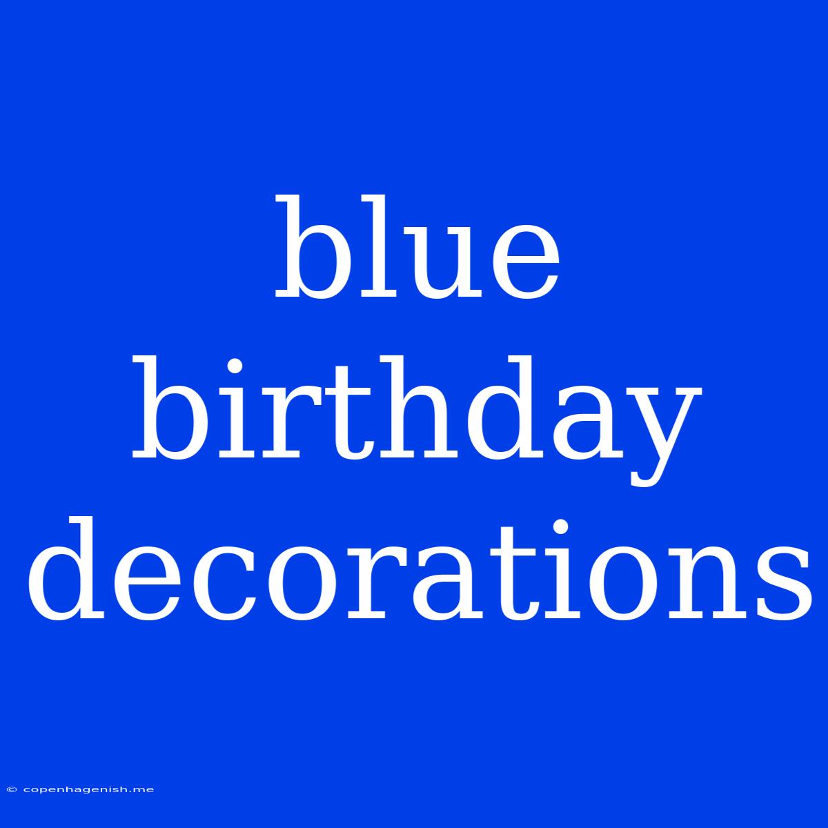 Blue Birthday Decorations