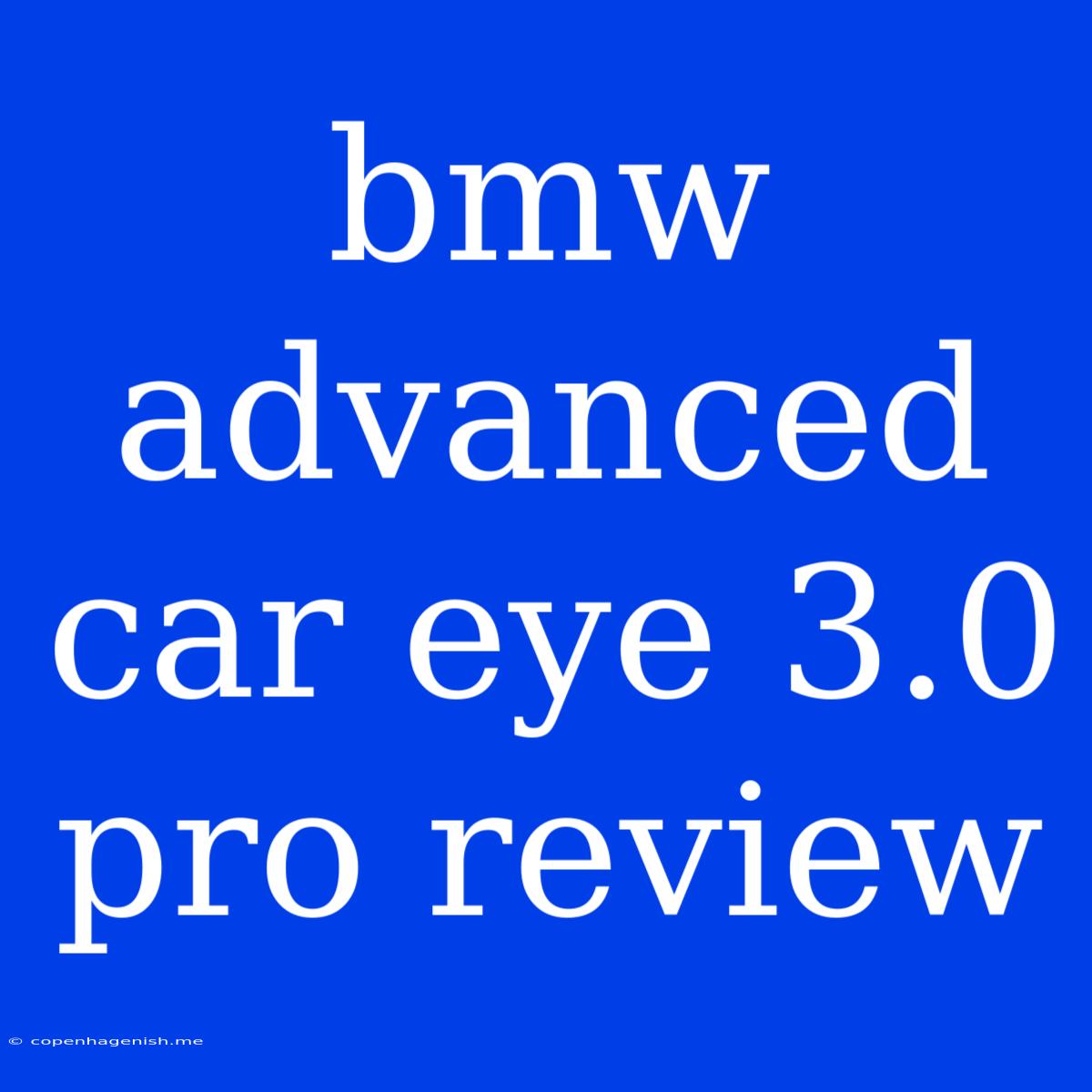 Bmw Advanced Car Eye 3.0 Pro Review