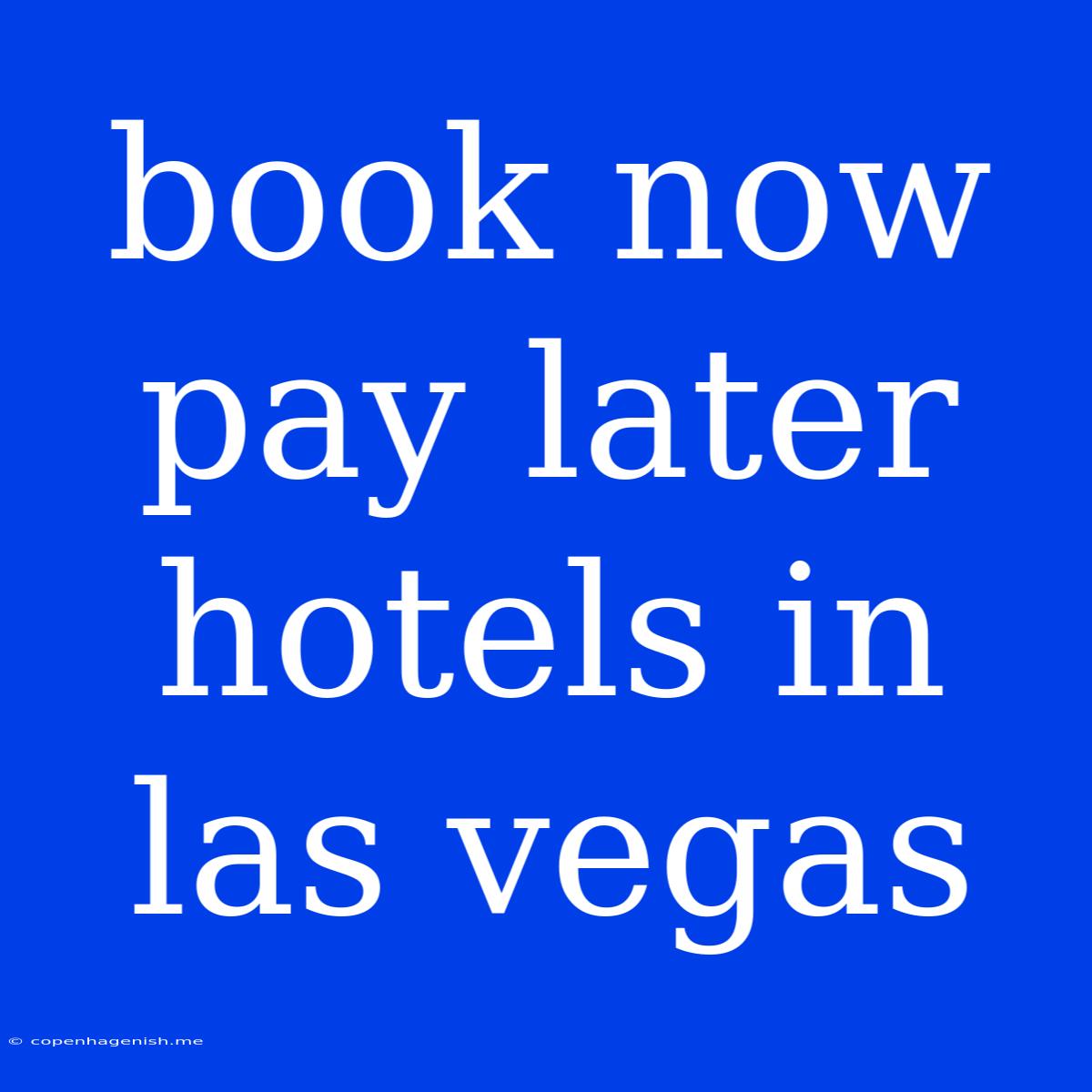 Book Now Pay Later Hotels In Las Vegas