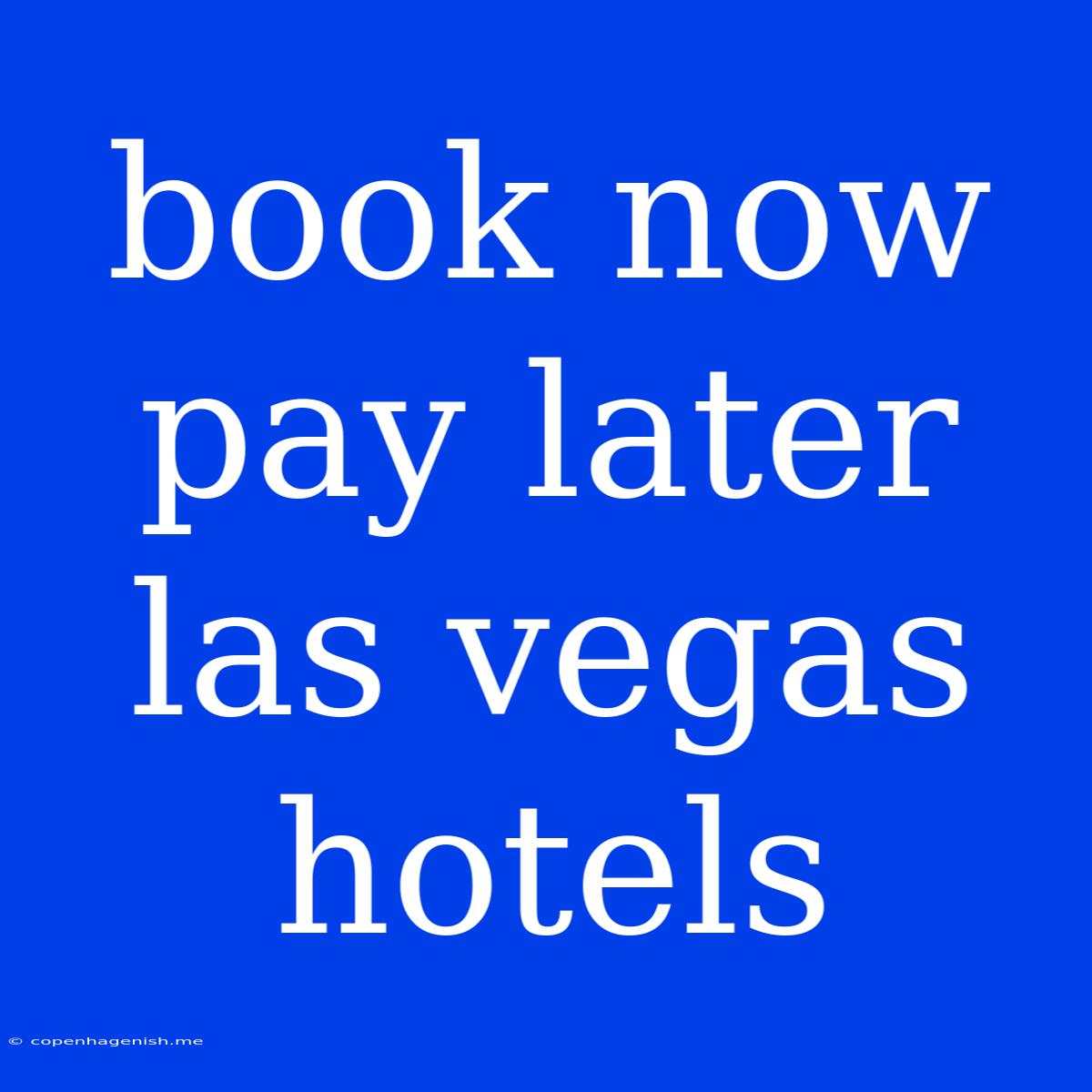 Book Now Pay Later Las Vegas Hotels