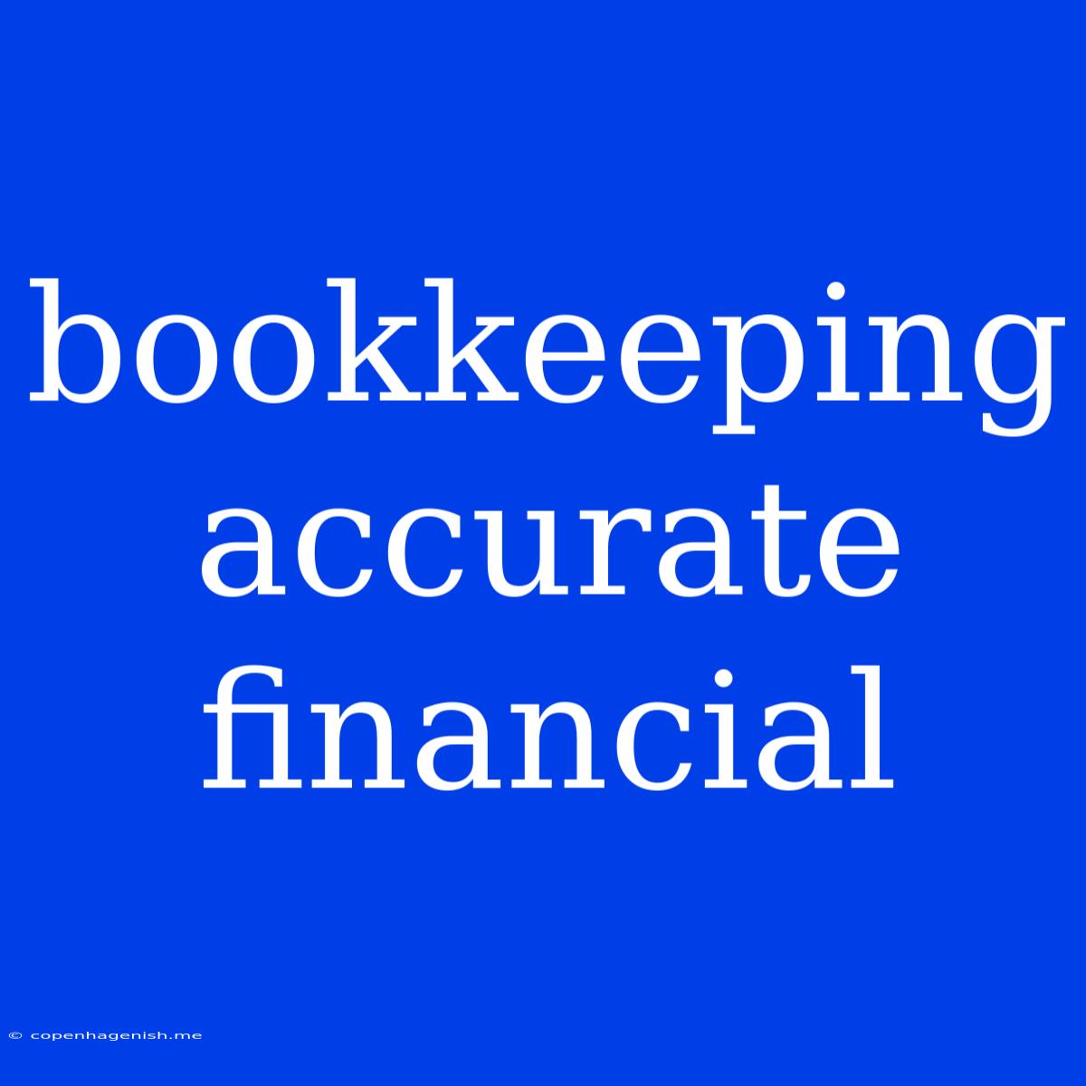 Bookkeeping Accurate Financial