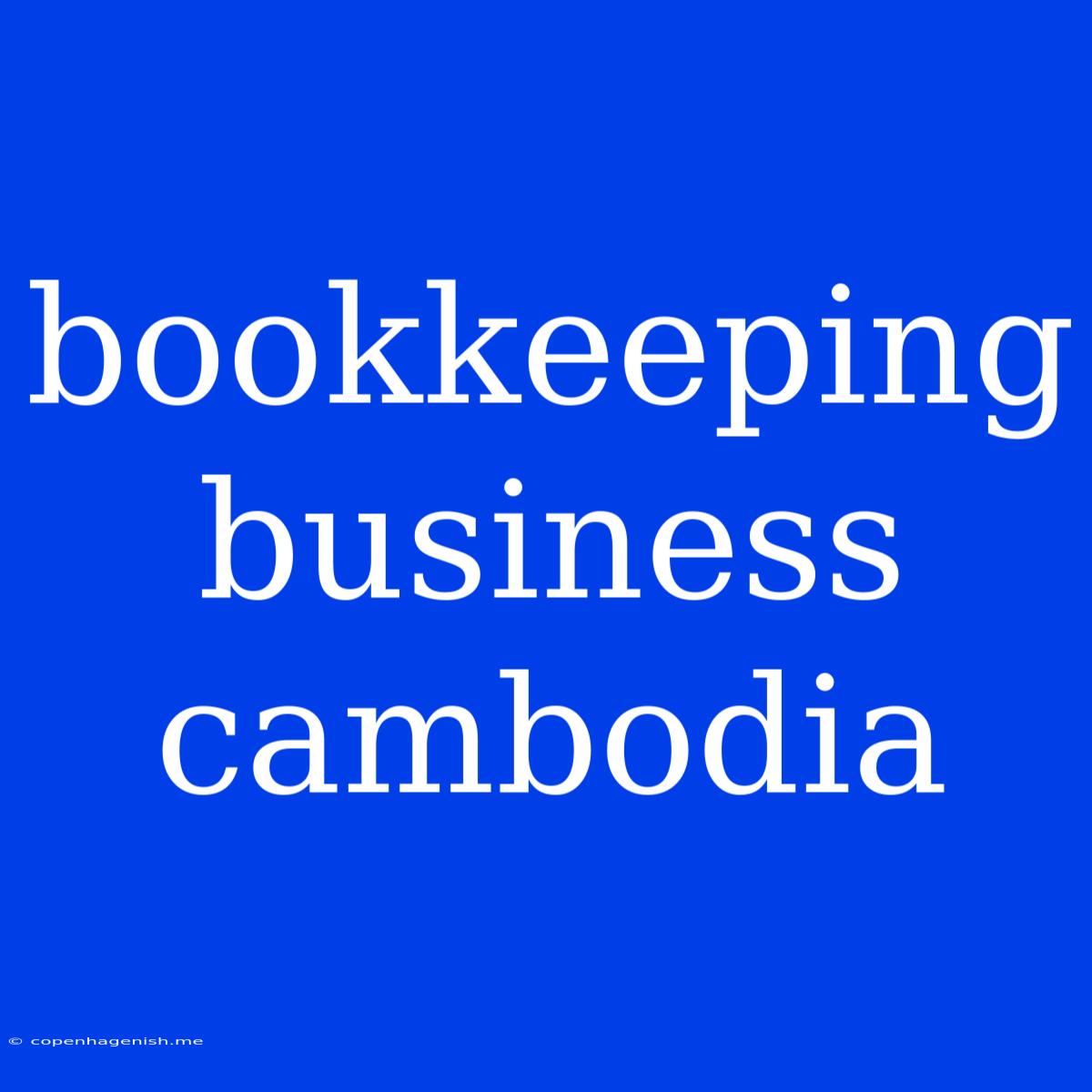 Bookkeeping Business Cambodia