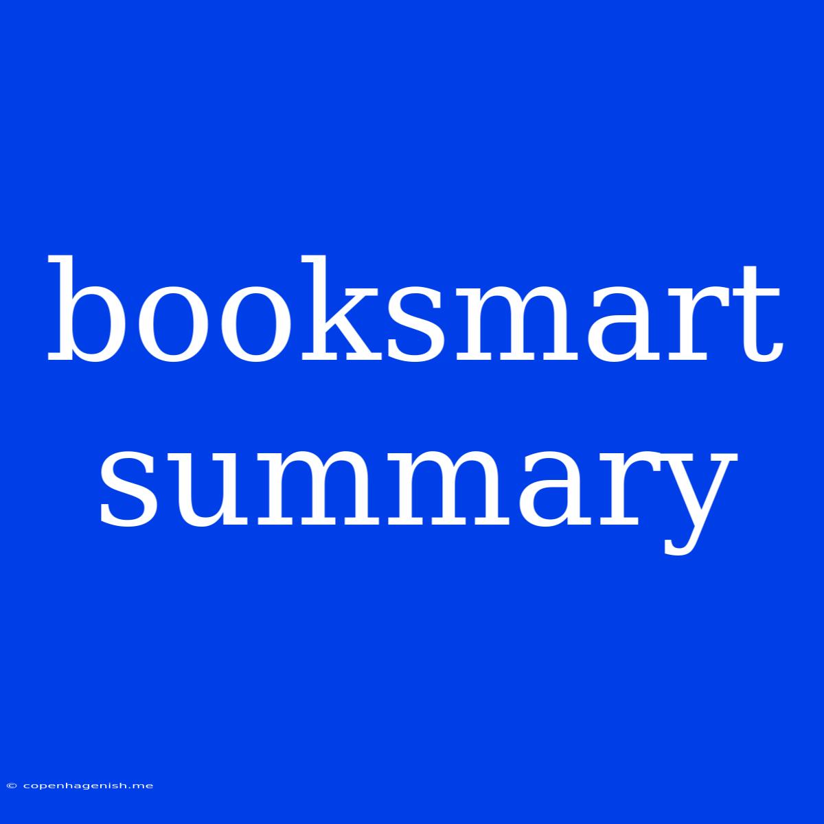 Booksmart Summary