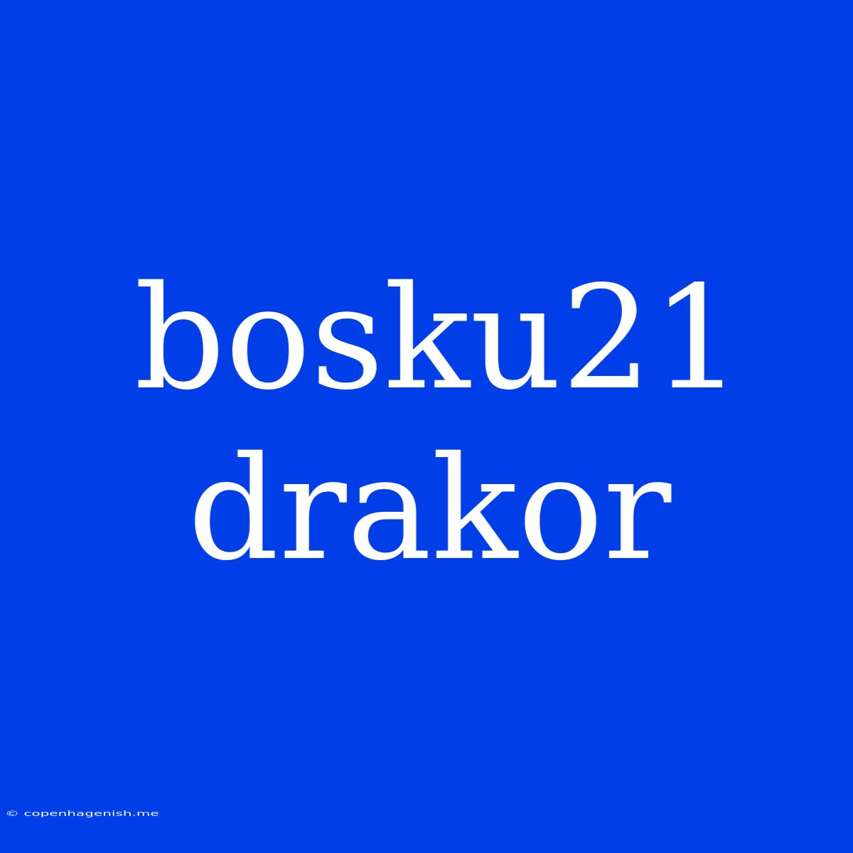 Bosku21 Drakor