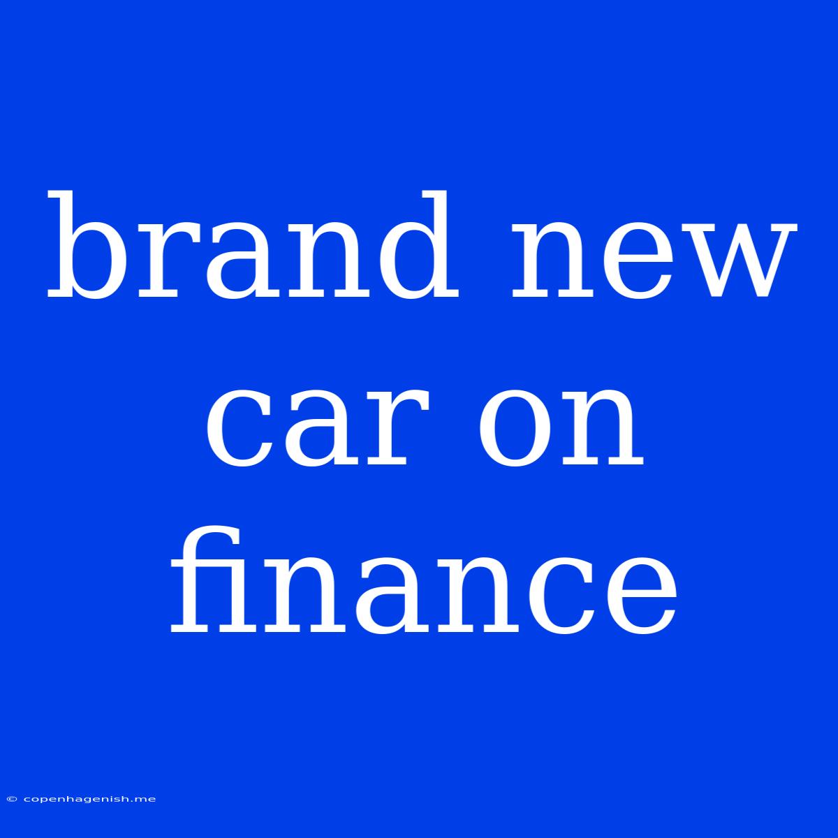 Brand New Car On Finance