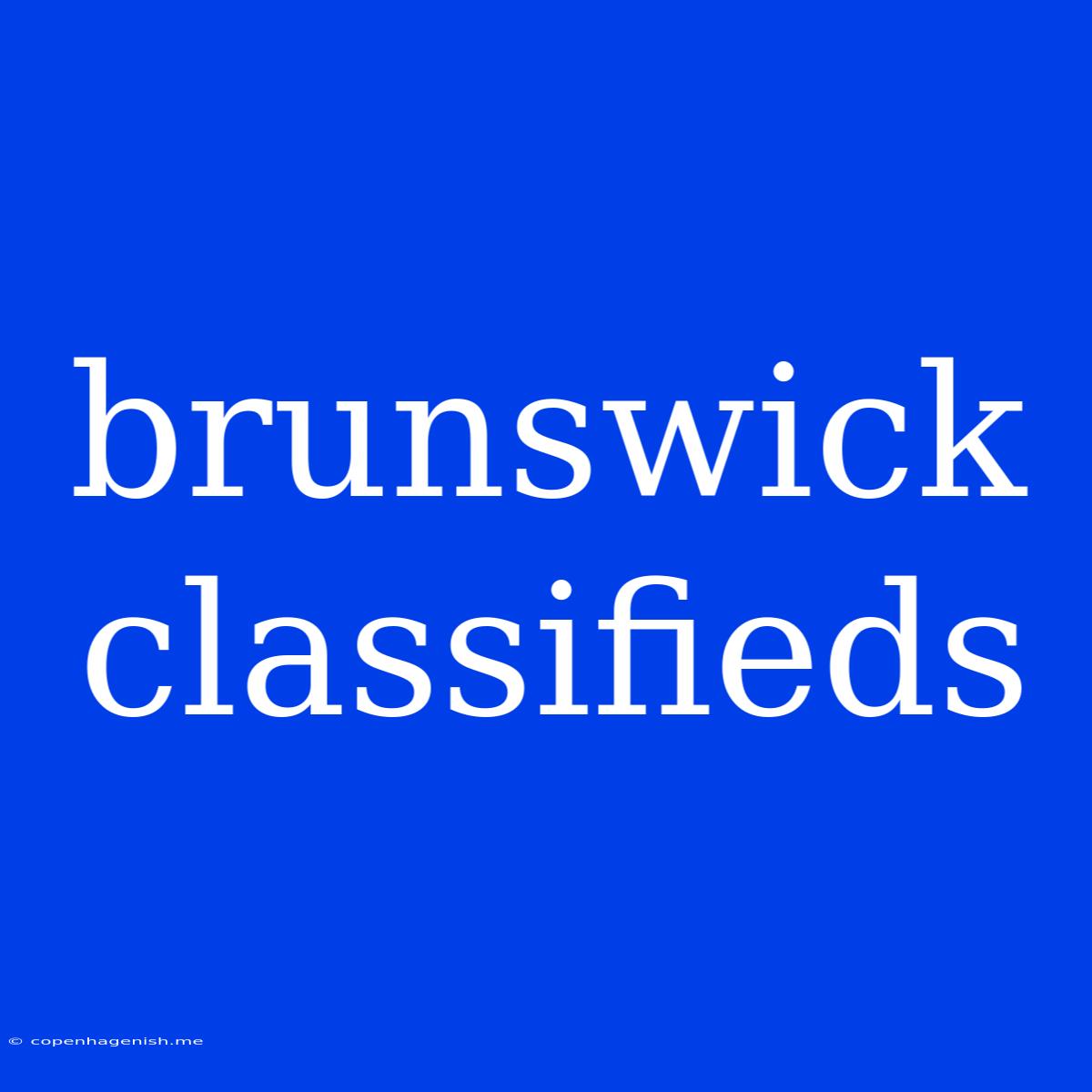 Brunswick Classifieds