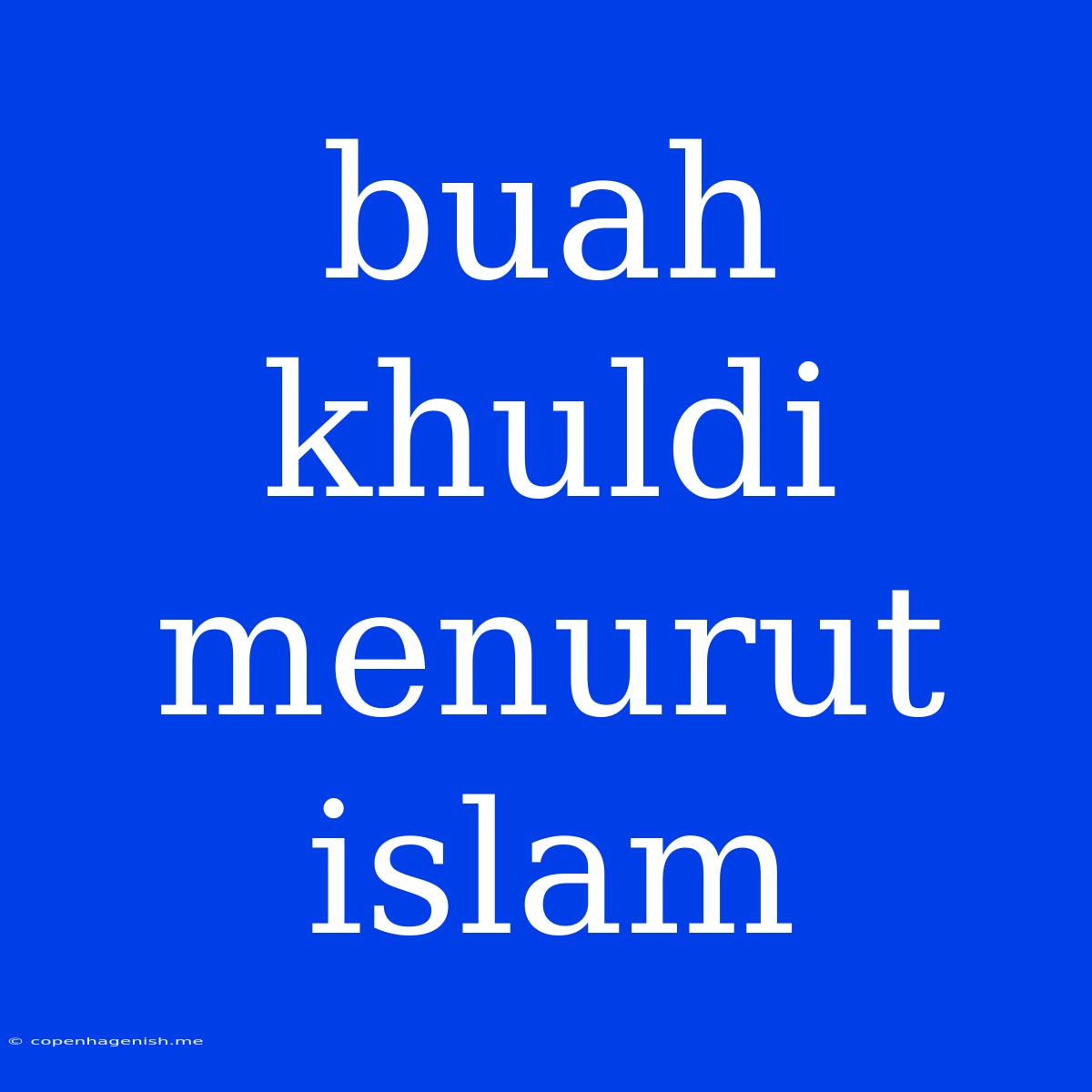 Buah Khuldi Menurut Islam