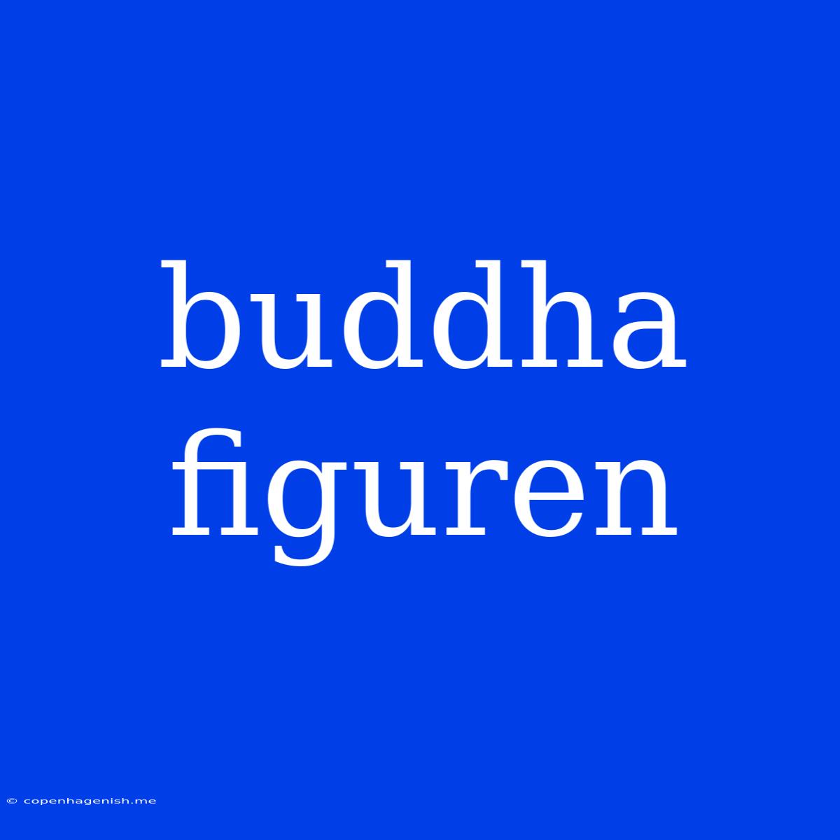 Buddha Figuren