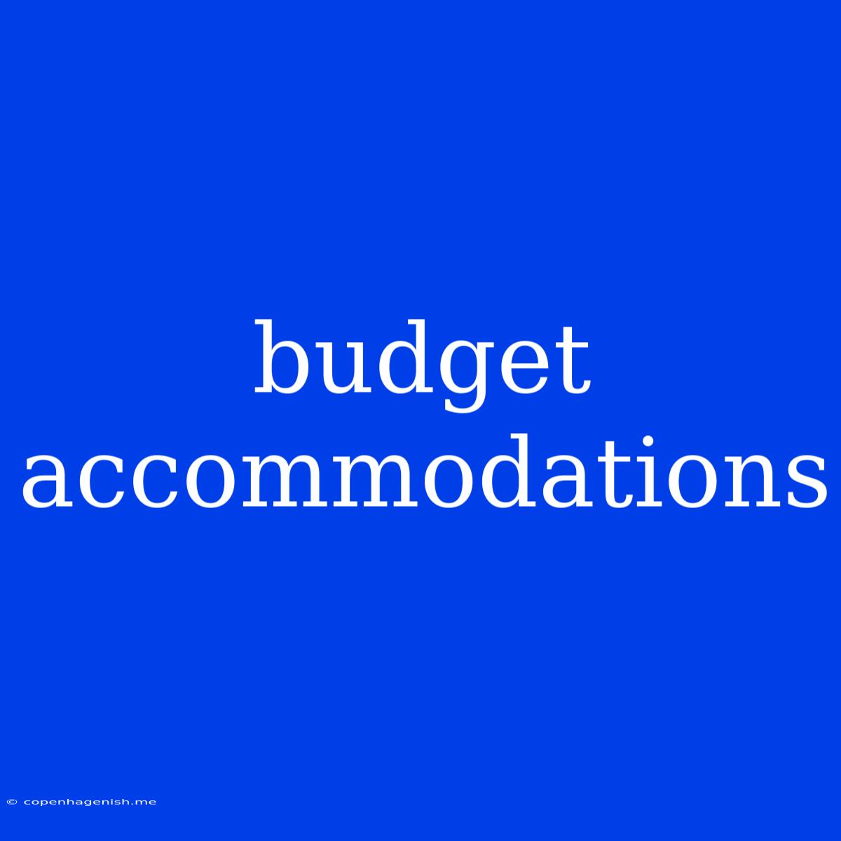 Budget Accommodations