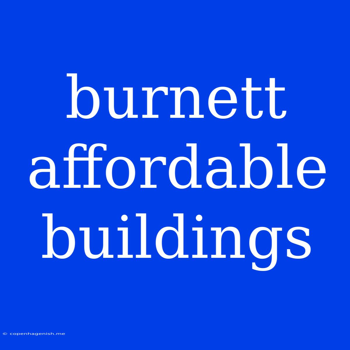 Burnett Affordable Buildings