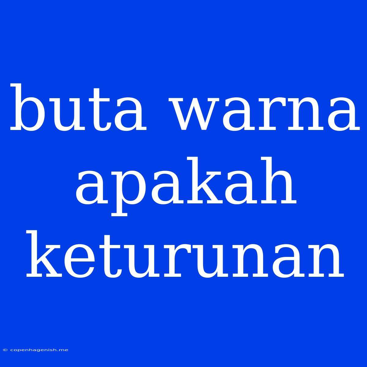 Buta Warna Apakah Keturunan