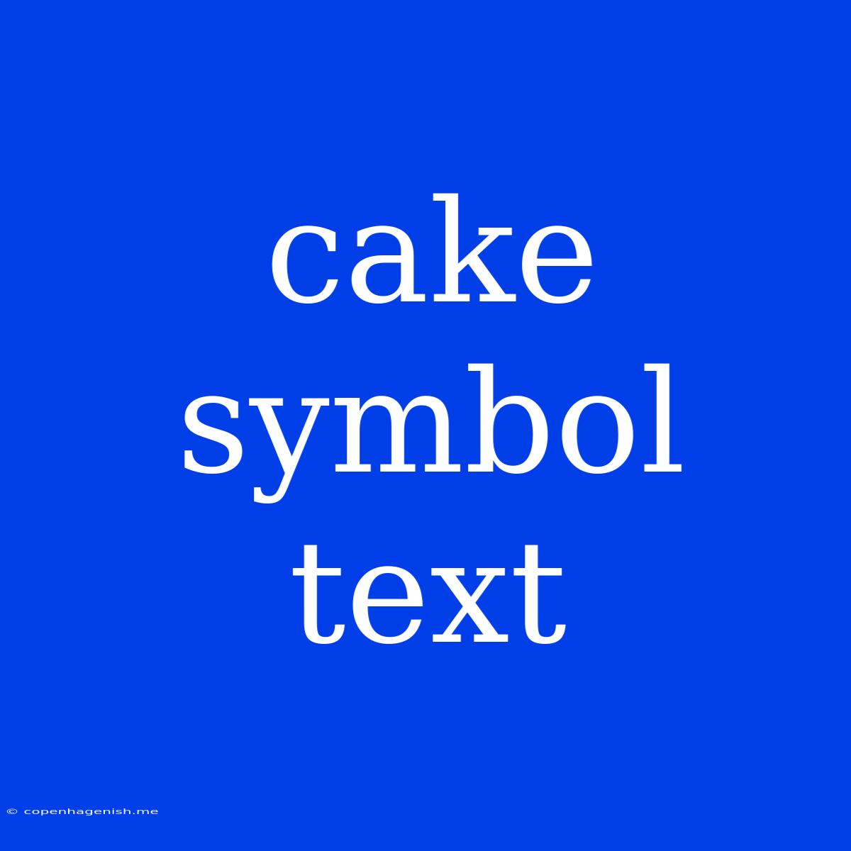 Cake Symbol Text