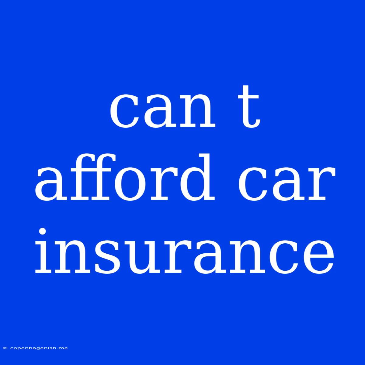 Can T Afford Car Insurance