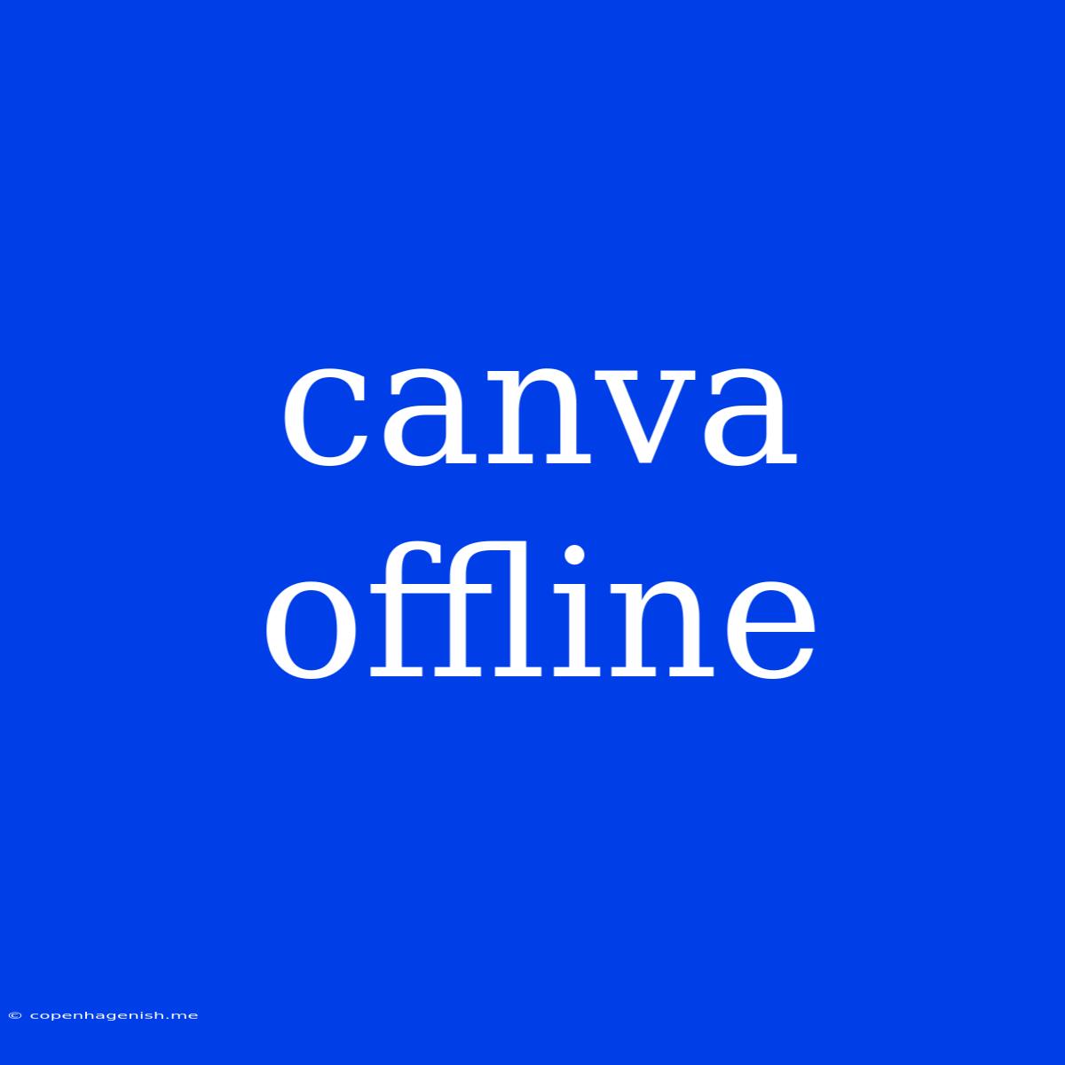 Canva Offline